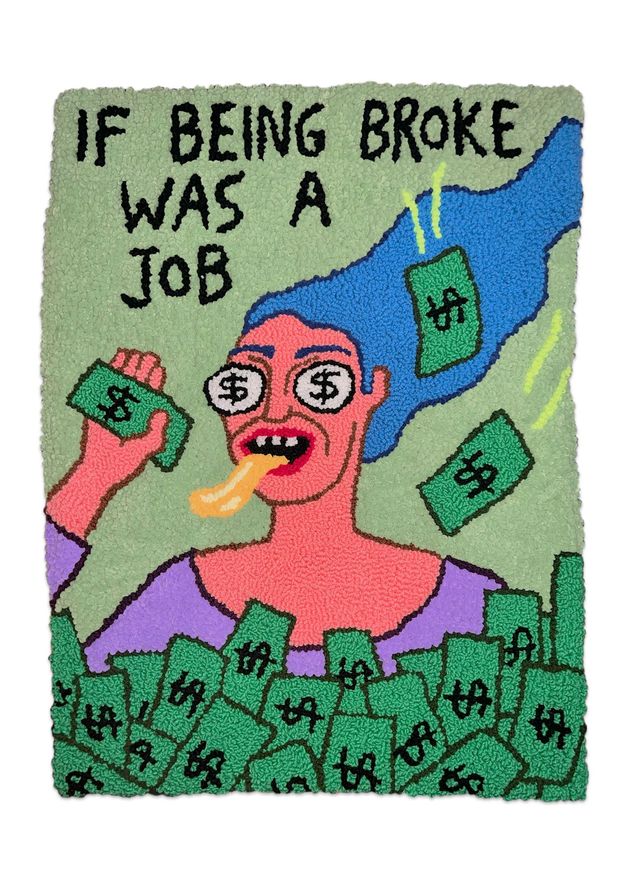 Image of artwork titled "If Being Broke Was A Job" by Megan Dominescu